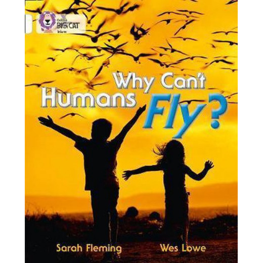 كتاب لماذا لا يستطيع البشر الطيران؟ : باند 10 / ابيض كولينز