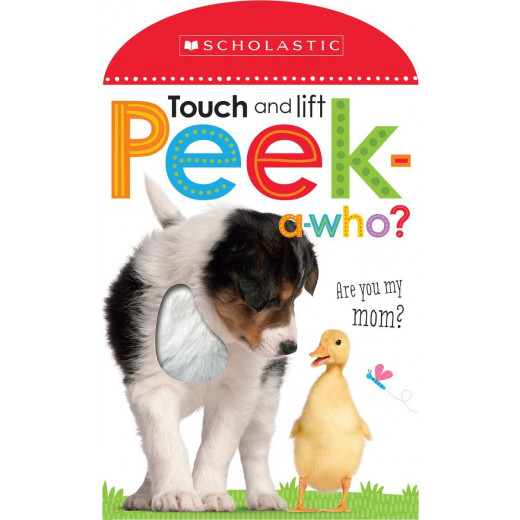 Scholastic Peek A Who: Who's My Mom?: Scholastic Early Learners (Touch and Lift)