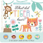 What Did Tiger Hear? Children's Press and Play Sound Book Board